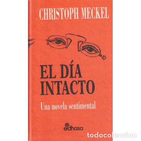 Libros: El d&iacute;a intacto - Meckel, Christoph - Foto 1