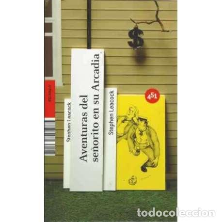 Libros: Aventuras del se&ntilde;orito en su Arcadia - Leacock, Stephen - Foto 1