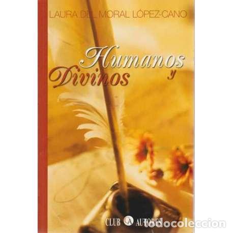 Libros: Humanos y divinos - Laura del Moral L&oacute;pez-Cano - Foto 1