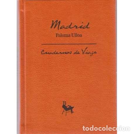 Libros: Madrid. Cuadernos de viaje - Paloma Ulloa - Foto 1