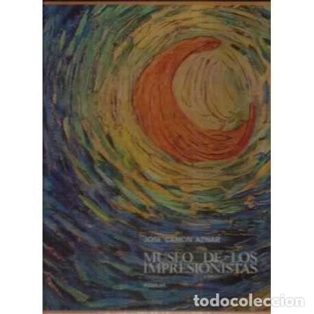 Libros: MUSEO DE LOS IMPRESIONISTAS - Cam&oacute;n Aznar, Jos&eacute; - Foto 1