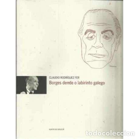 Libros: Borges dende o laberinto galego - Rodr&iacute;guez Fer, Claudio - Foto 1