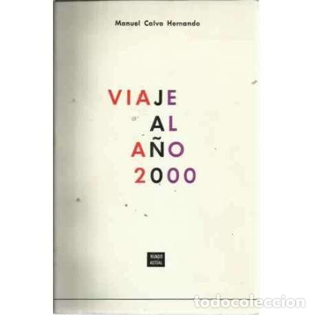 Libros: VIAJE AL A&Ntilde;O 2000 - Calvo Hernando, Manuel - Foto 1