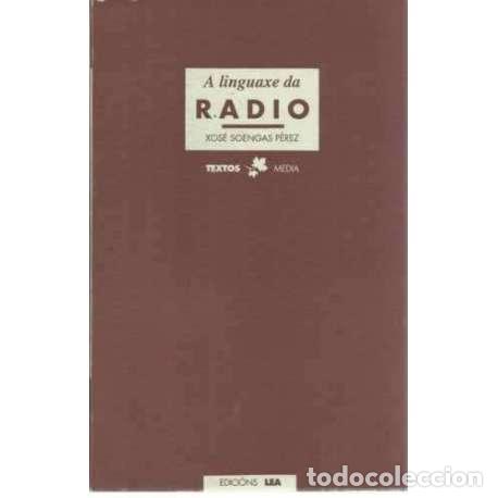 Libros: A linguaxe da radio - Soengas P&eacute;rez, Xos&eacute; - Foto 1