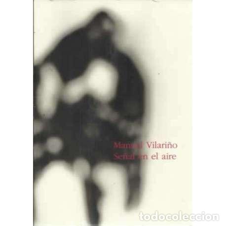Libros: Manuel Vilari&ntilde;o. Se&ntilde;al en el aire - Cat&aacute;logo de la Exposici&oacute;n - Foto 1