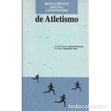 Libros: REGLAMENTO OFICIAL COMENTADO DE ATLETISMO - VV. AA. - Foto 1