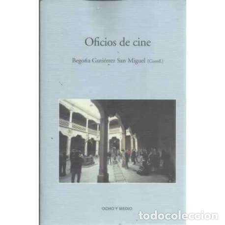 Libros: Oficios de cine - Guti&eacute;rrez San Miguel, Bego&ntilde;a - Foto 1