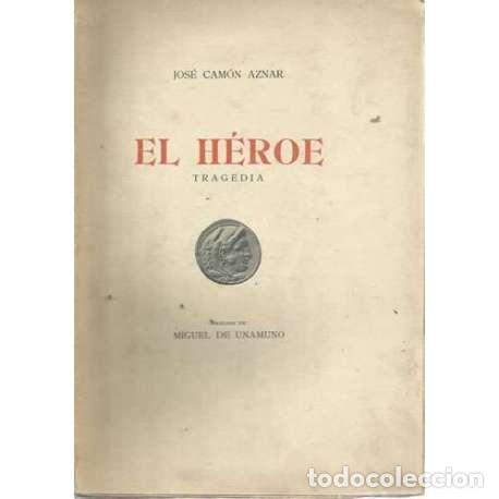 Libros: El h&eacute;roe. Tragedia - Cam&oacute;n Aznar, Jos&eacute; - Foto 1