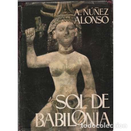 Libros: Sol de Babilonia - Alejandro N&uacute;&ntilde;ez Alonso - Foto 1