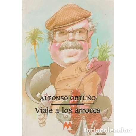 Libros: Viaje a los arroces - Alfonso Ortu&ntilde;o - Foto 1