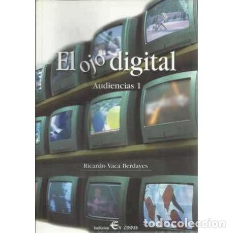 Libros: El ojo digital. Audiencias 1 - Vaca Berdayes, Ricardo - Foto 1