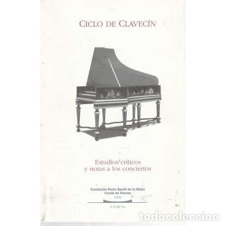 Libros: Ciclo de Clavec&iacute;n. Estudios cr&iacute;ticos y notas a los conciertos - VV.AA - Foto 1