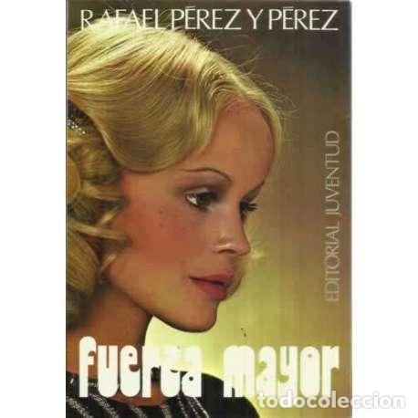Libros: FUERZA MAYOR - P&eacute;rez y P&eacute;rez, Rafael - Foto 1
