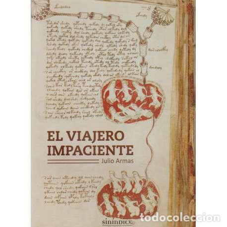 Libros: El viajero impaciente - Julio Armas - Foto 1