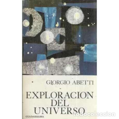 Libros: EXPLORACI&Oacute;N DEL UNIVERSO - Abetti, Giorgio - Foto 1