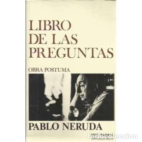 Libros: Libro de las preguntas. Obras p&oacute;stuma - Neruda, Pablo - Foto 1