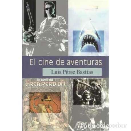 Libros: El cine de aventuras - P&eacute;rez Bast&iacute;as, Luis - Foto 1