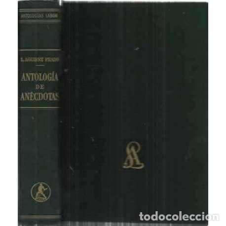 Libros: ANTOLOG&Iacute;A DE AN&Eacute;CDOTAS - Aguirre Prado, Luis - Foto 1