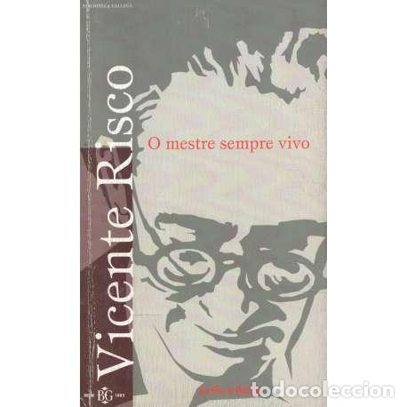 Libros: Vicente Risco. O mestre sempre vivo - Risco, Vicente - Foto 1
