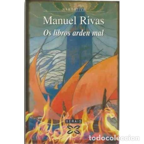 Libros: Os libros arden mal - Rivas, Manuel - Foto 1