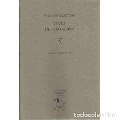 Libros: L&iacute;nea de flotaci&oacute;n - Juan Gonz&aacute;lez Soto - Foto 1