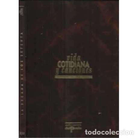 Libros: VIDA COTIDIANA Y CANCIONES. Espa&ntilde;a de los 40 a los 90. La Decada de los Setenta - VV. AA. - Foto 1