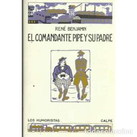 Libros: EL COMANDANTE PIPE Y SU PADRE - Benjamin, Ren&eacute; - Foto 1