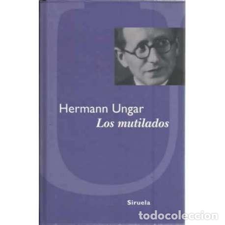 Libros: Los mutilados - Ungar, Hermann - Foto 1