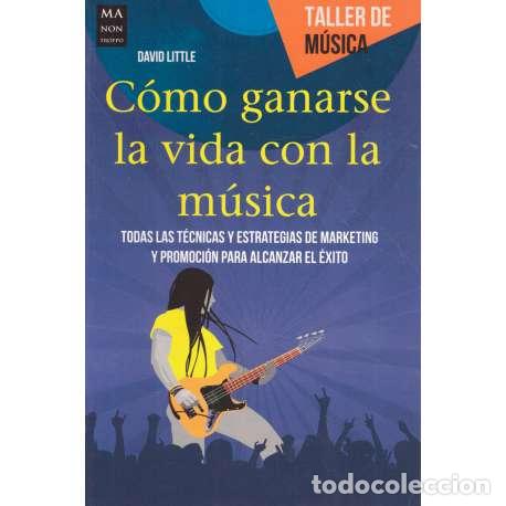 Libros: C&oacute;mo ganarse la vida con la m&uacute;sica - Little, David - Foto 1