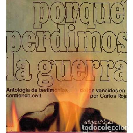 Libros: Por qu&eacute; perdimos la guerra - Rojas, Carlos - Foto 1