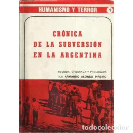 Libros: Cr&oacute;nica de la subversi&oacute;n en la Argentina - Alonso Pi&ntilde;eiro, Armando - Foto 1