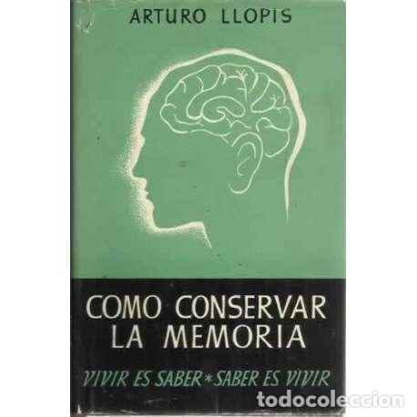 Libros: C&Oacute;MO CONSERVAR LA MEMORIA - Llopis, Arturo - Foto 1