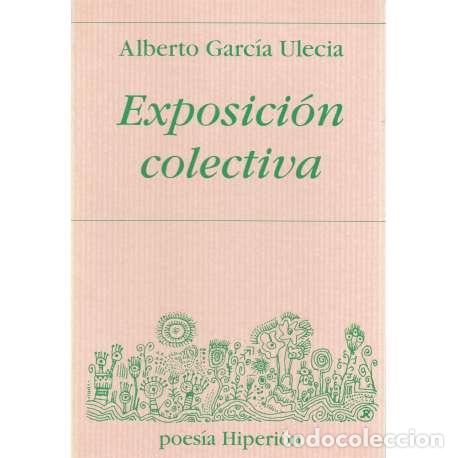 Libros: Exposici&oacute;n colectiva - Garc&iacute;a Ulecia, Alberto - Foto 1