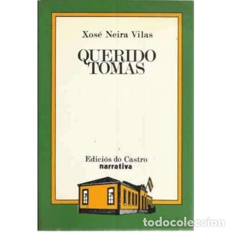 Libros: Querido Tom&aacute;s - Neira Vilas, Xos&eacute; - Foto 1