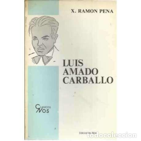Libros: Luis Amado Carballo - Pena, Xos&eacute; Ram&oacute;n - Foto 1