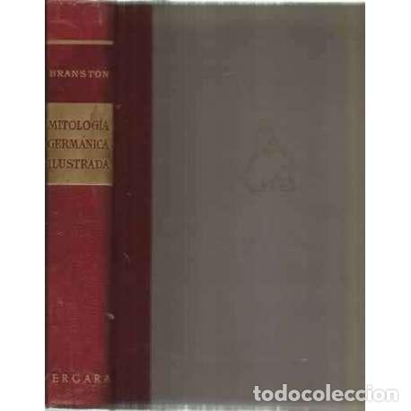 Libros: MITOLOG&Iacute;A GERM&Aacute;NICA ILUSTRADA - Branston, Brian - Foto 1