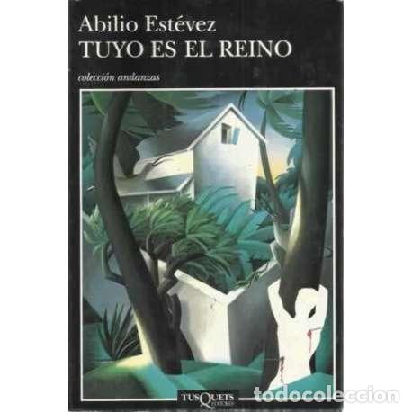 Libros: TUYO ES EL REINO - Est&eacute;vez, Abilio - Foto 1