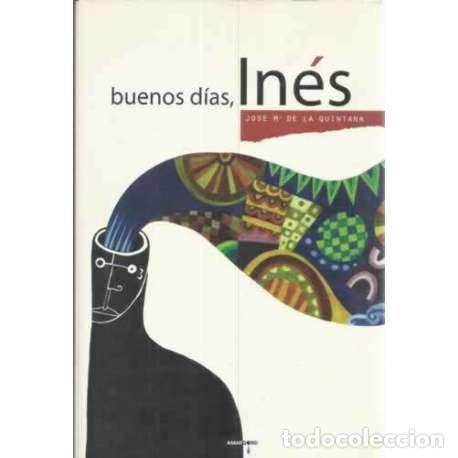 Libros: Buenos d&iacute;as, In&eacute;s - Jos&eacute; M&ordf; de la Quintana - Foto 1