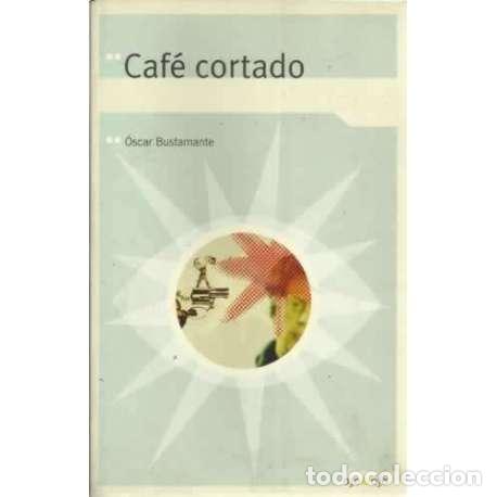 Libros: Caf&eacute; cortado - Bustamante, &Oacute;scar - Foto 1