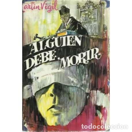 Libros: ALGUIEN DEBE MORIR - Mart&iacute;n Vigil, Jos&eacute; Luis - Foto 1