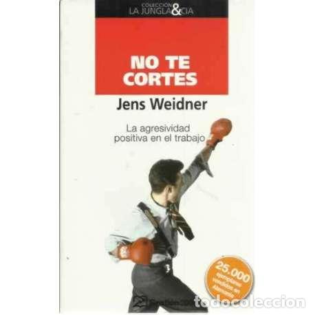books: No te cortes. La agresividad positiva en el trabajo - Jens Weidner