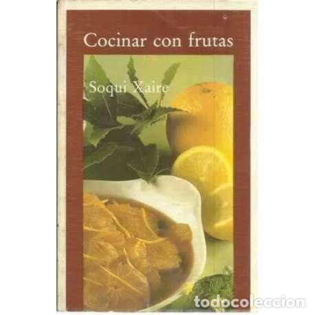 Libros: Cocinar con frutas - Soqui Xaire - Foto 1