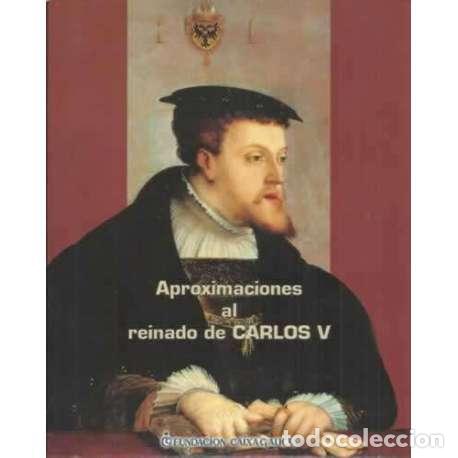 Libros: Aproximaciones al reinado de Carlos V - VV. AA. - Foto 1