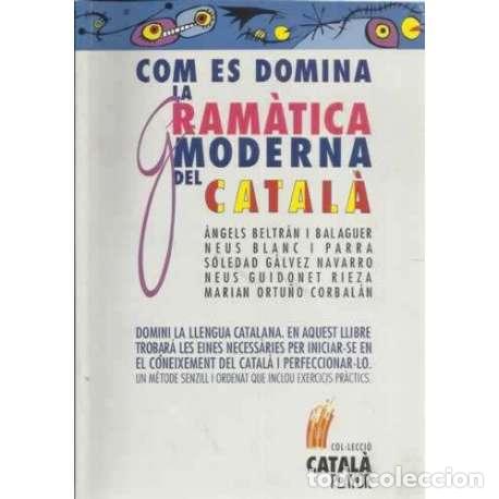Libros: Com es domina la gram&aacute;tica moderna del Catal&aacute; - VV. AA. - Foto 1
