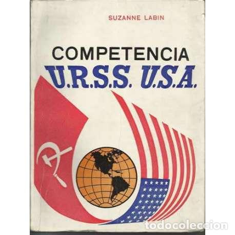 Libros: Competencia U.R.S.S. - U.S.A. - Suzanne Labin - Foto 1