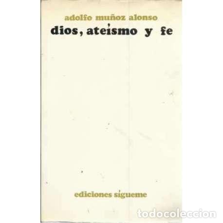 Libros: Dios, ate&iacute;smo y fe - Mu&ntilde;oz Alonso, Adolfo - Foto 1