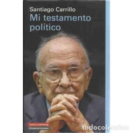 Libros: Mi testamento pol&iacute;tico - Carrillo, Santiago - Foto 1