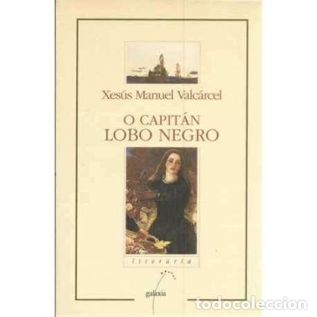 Libros: O capit&aacute;n lobo negro - Valc&aacute;rcel, Xes&uacute;s Manuel - Foto 1
