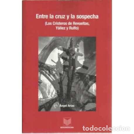 Libros: Entre la cruz y la sospecha - Arias, &Aacute;ngel - Foto 1