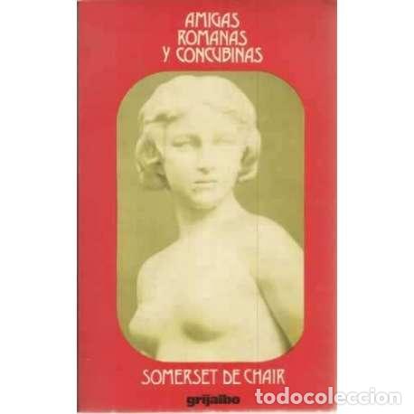 Libros: Amigas romanas y concubinas - Somerset de Chair - Foto 1